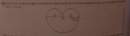 Determine, na figura a seguir, a medida de comprimento da linha cheia sabendo que os arcos são centrados
em0,0_2eO_3
+