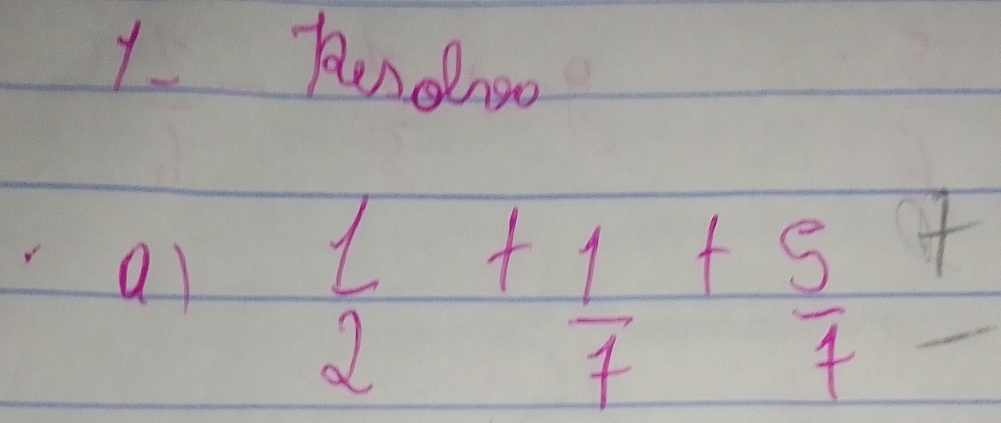 bundnoo 
a)
beginarrayr 1 2endarray + 1/7 +beginarrayr 57 7endarray