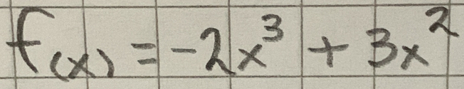 f(x)=-2x^3+3x^2