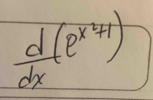  d/dx (e^(x^2)+1)