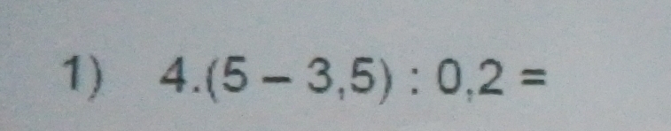 4.(5-3,5):0,2=