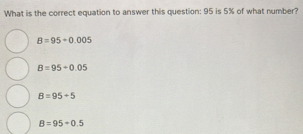 Solved: What is the correct equation to answer this question: 95 is 5% ...