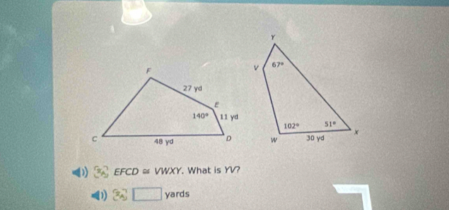 EFCD ≌ VWXY. What is YV?
yards