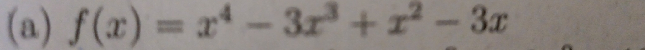 f(x)=x^4-3x^3+x^2-3x