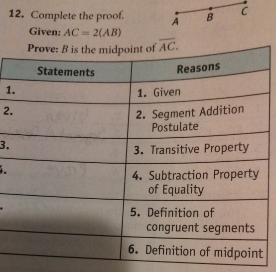 Complete the proof. A B C
Given: AC=2(AB)
overline AC. 
1 
2 
3. 
.