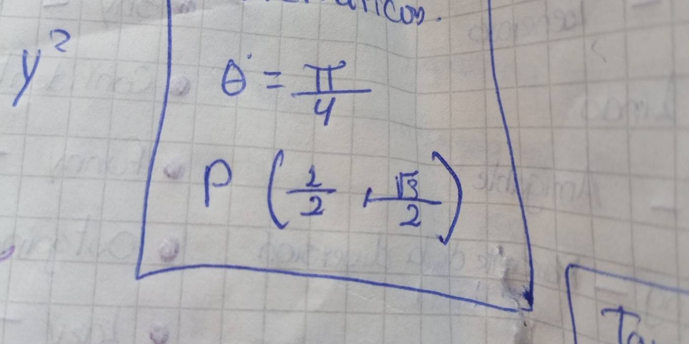 oy.
y^2
θ '= π /4 
P( 1/2 , sqrt(3)/2 )
T.