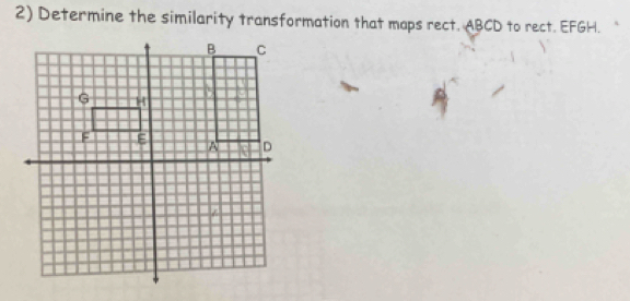 Determine the similarity transformation that maps rect. ABCD to rect. EFGH.