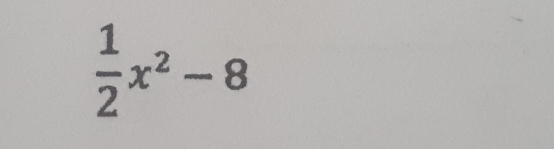  1/2 x^2-8