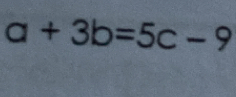 a+3b=5c-9