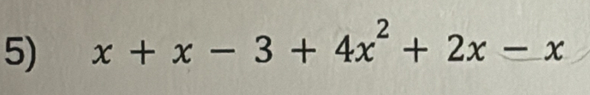 x+x-3+4x^2+2x-x