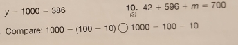 y-1000=386 10. 42+596+m=700
(3) 
Compare: 1000-(100-10) 1000-100-10