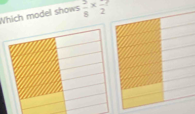 Which model shows  5/8 * frac 2