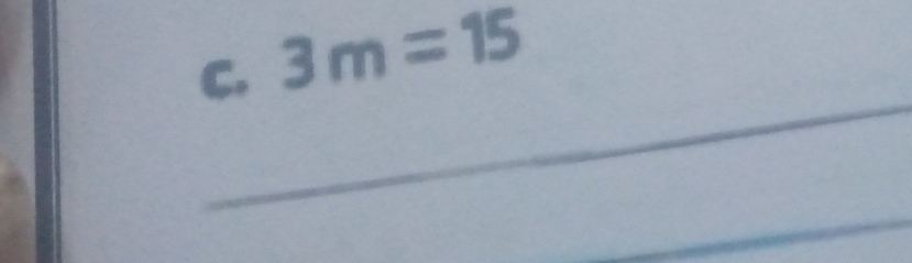 3m=15
_ 
_