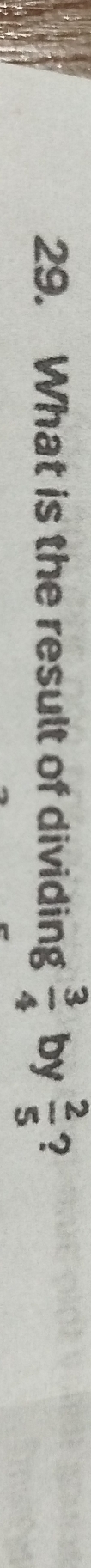 What is the result of dividing  3/4  by  2/5  ?