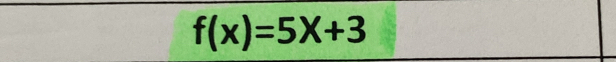 f(x)=5X+3