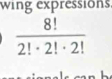 wing expressions
 8!/2!· 2!· 2! 