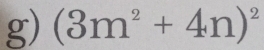 (3m^2+4n)^2