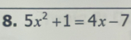 5x^2+1=4x-7