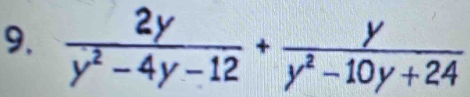  2y/y^2-4y-12 + y/y^2-10y+24 