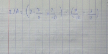 A=(3- 7/15 + 3/10 endpmatrix -( 7/12 - 1/13 )