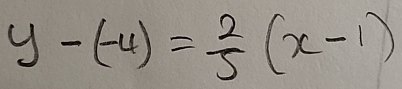 y-(-4)= 2/5 (x-1)