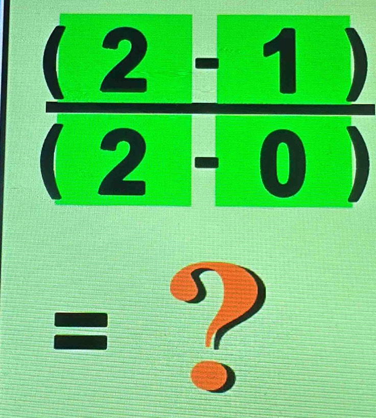  ((2-1))/(2-0) 
=?