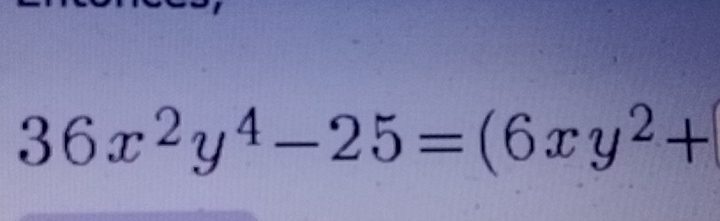 36x^2y^4-25=(6xy^2+