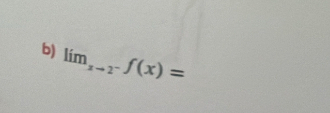 lim_xto 2^-f(x)=