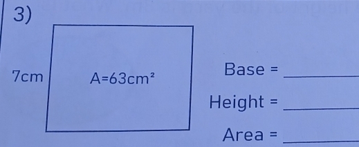 Base =_
Height =_
Area =_