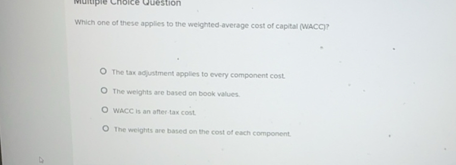Solved: Question Which one of these applies to the weighted-average ...