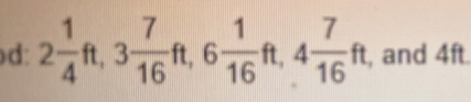 d: 2 1/4 ft, 3 7/16 ft, 6 1/16 ft, 4 7/16 ft , and 4ft