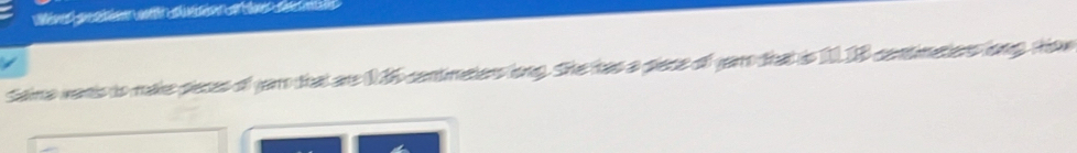 Same varis to make peces of yar that are 03 centimeters long. She has a piece of yar that is 10.18 centimetiors long thow