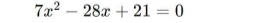 7x^2-28x+21=0