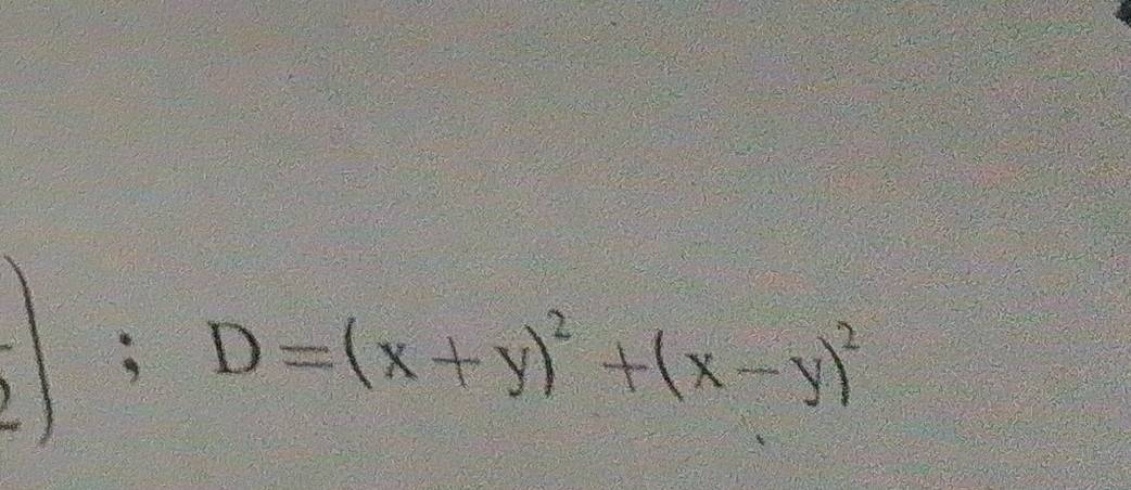 D=(x+y)^2+(x-y)^2