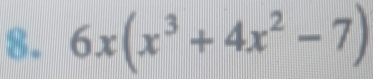 6x(x^3+4x^2-7)