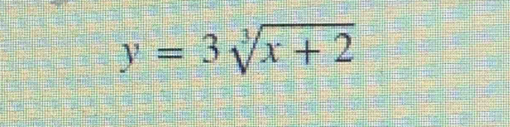 y=3sqrt[3](x+2)