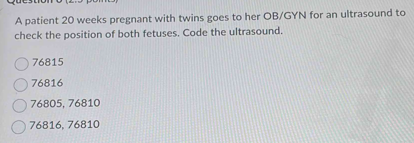 Solved: A patient 20 weeks pregnant with twins goes to her OB/GYN for ...