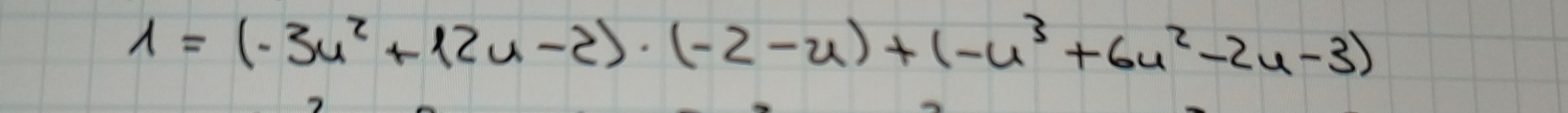 1=(-3u^2+12u-2)· (-2-u)+(-u^3+6u^2-2u-3)