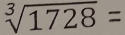 sqrt[3](1728)=