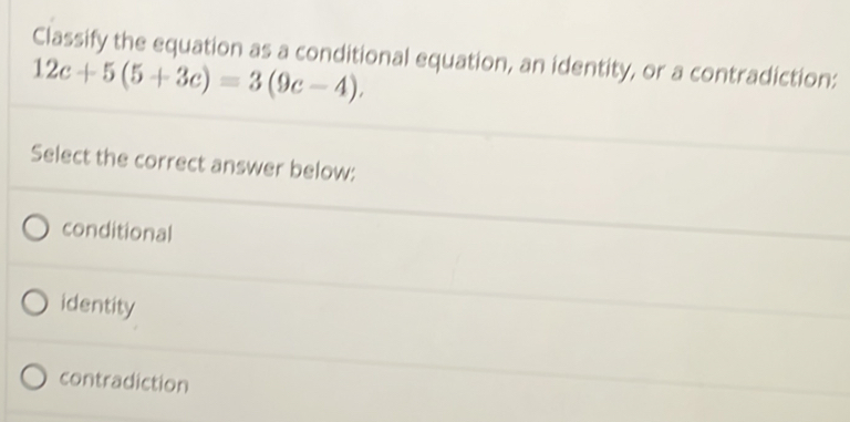 Solved: Classify the equation as a conditional equation, an identity ...