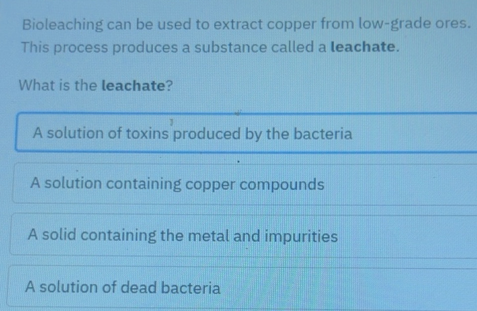 Solved: Bioleaching can be used to extract copper from low-grade ores ...