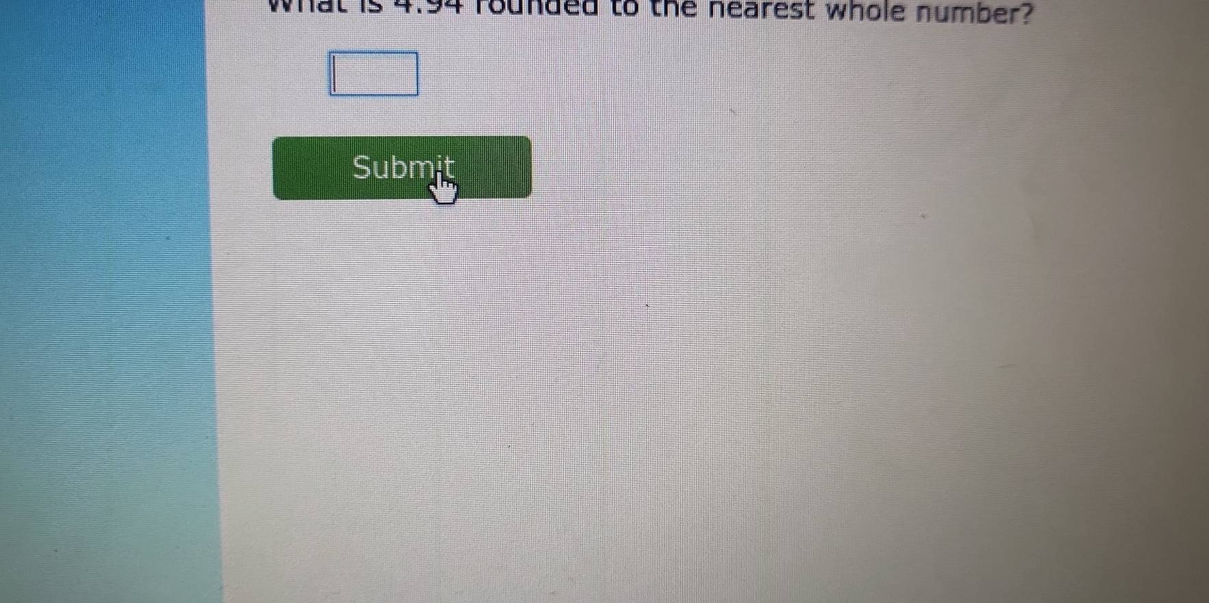 rounded to the nearest whole number? 
Submit