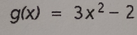 g(x)=3x^2-2