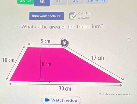 3A 3B 3 C 3D summary 
Bookwork code: 3B Calculator 
allowed 
What is the area of the trapezium? 
_. 
Watch video