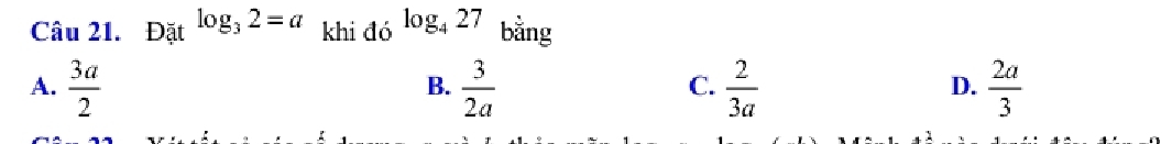 Đặt log _32=a khi đó log _427 bằng
A.  3a/2   3/2a   2/3a   2a/3 
B.
C.
D.