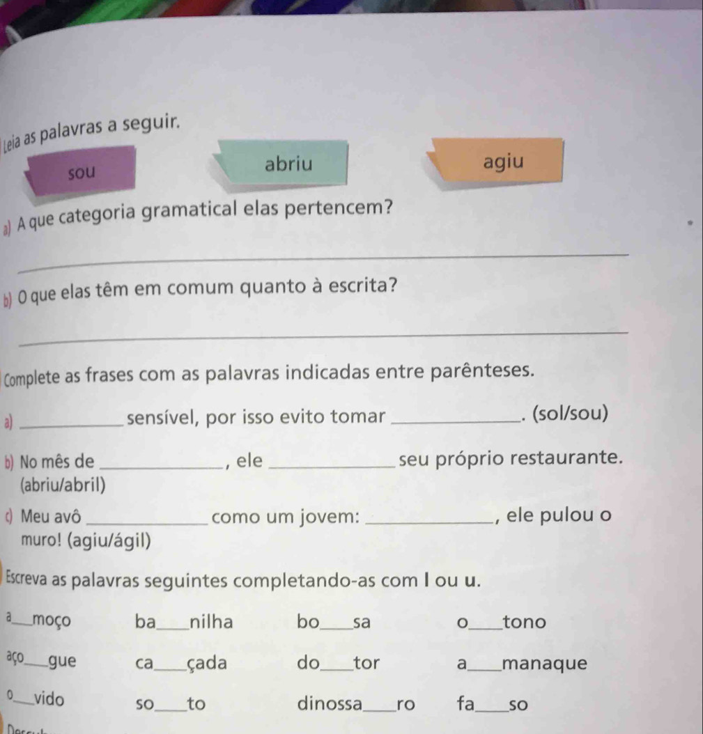 Resolvido:Leia as palavras a seguir. sou abriu agiu ) A que categoria ...