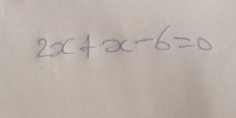 2x+x-6=0