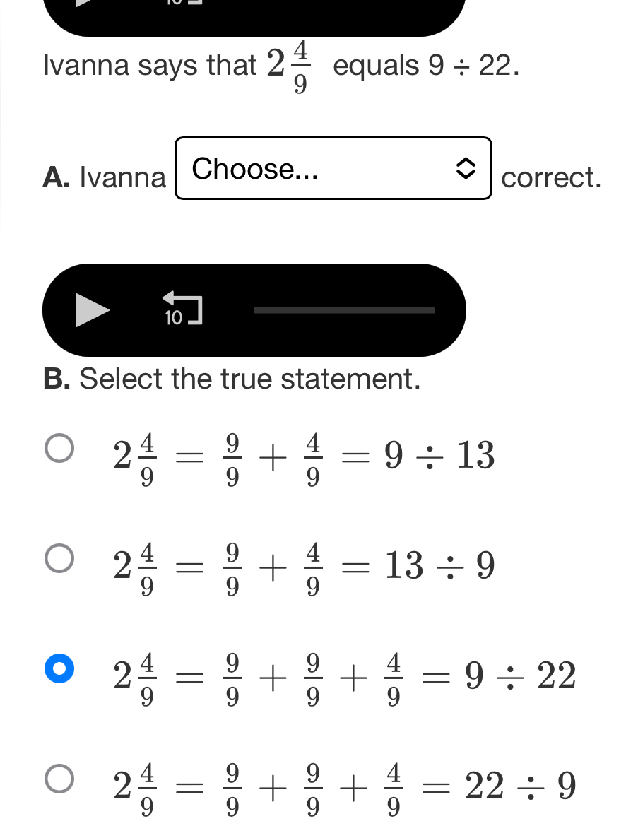 Solved: Ivanna says that 2 4/9 equals 9/ 22. A. Ivanna Choose ...