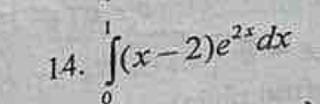 ∈tlimits _0^(1(x-2)e^2x)dx