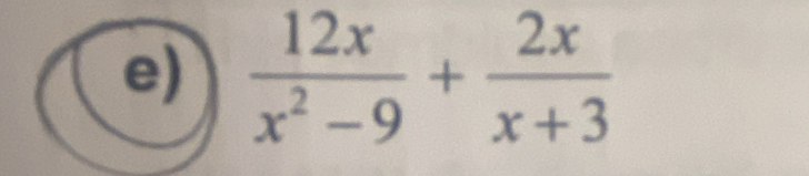  12x/x^2-9 + 2x/x+3 